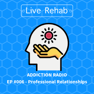 Addiction and Professional Relationships